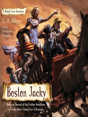 cover image of Boston Jacky: Being an Account of the Further Adventures of Jacky Faber, Taking Care of Business